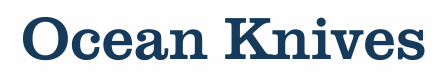 Ocean Knives